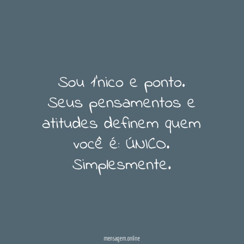 Sou 1'nico e ponto.