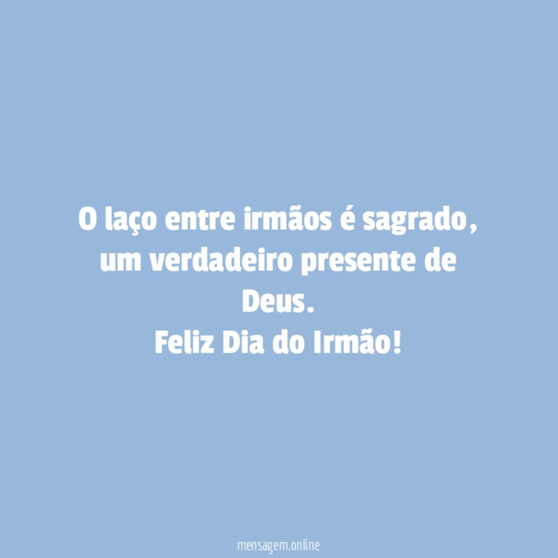 O laço entre irmãos é sagrado