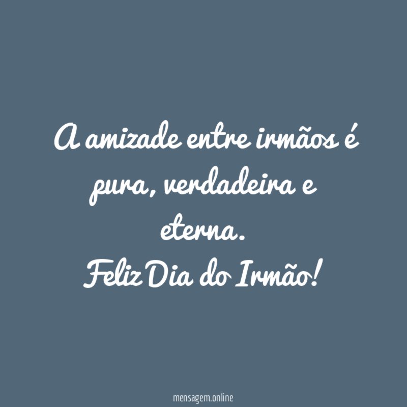 A amizade entre irmãos é pura