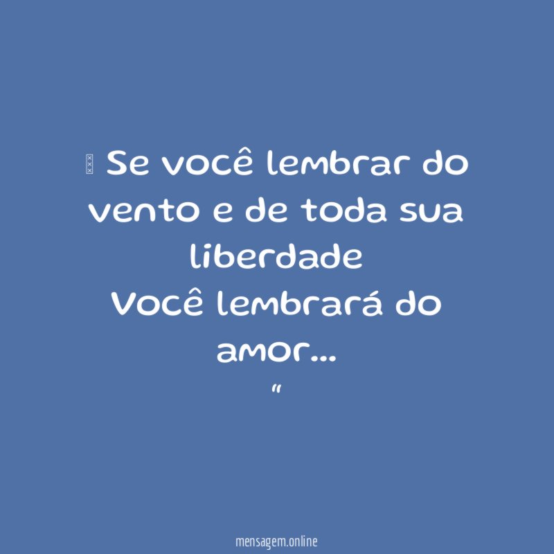 ” Se você lembrar do vento e de