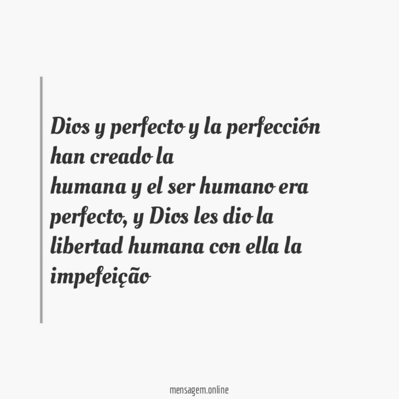 Dios y perfecto y la perfección han creado