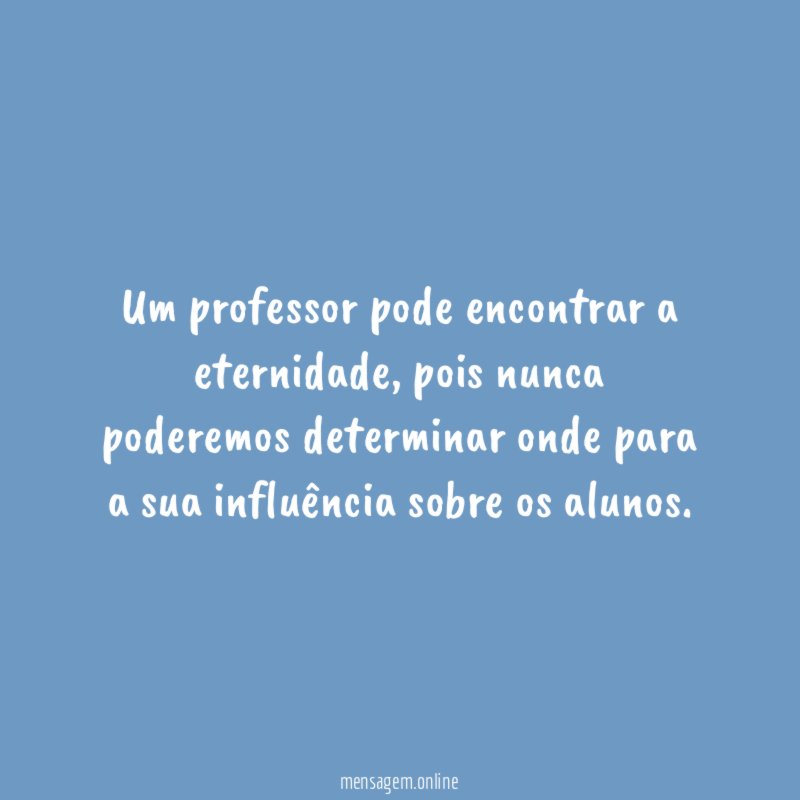 Um professor pode encontrar a eternidade