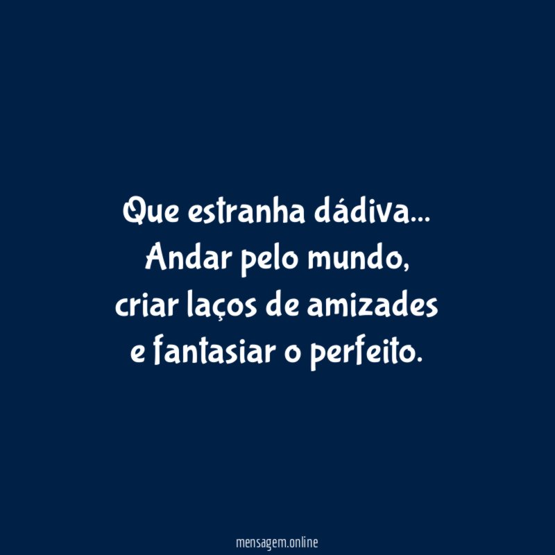Que estranha dádiva