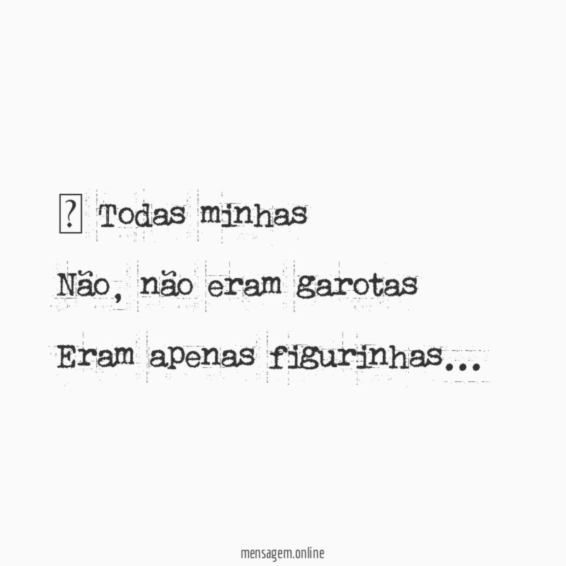 ” Todas minhas Não