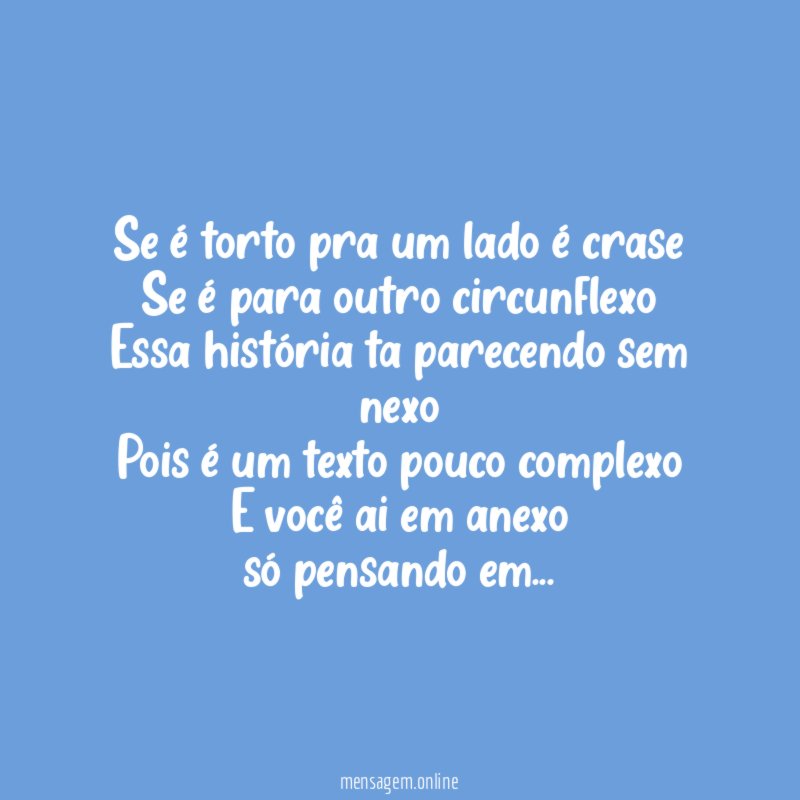 Se é torto pra um lado é crase Se