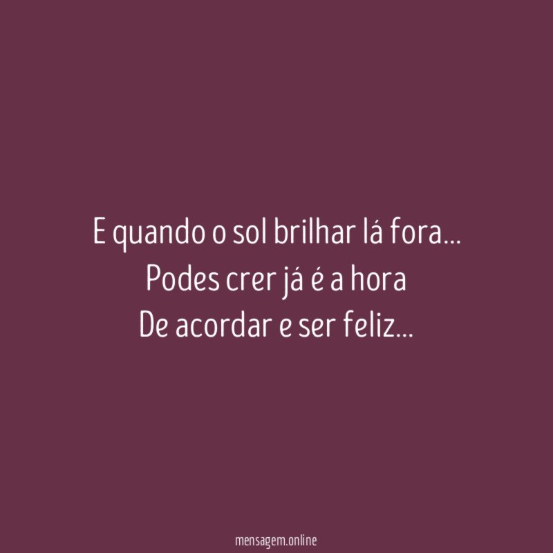 E quando o sol brilhar lá fora
