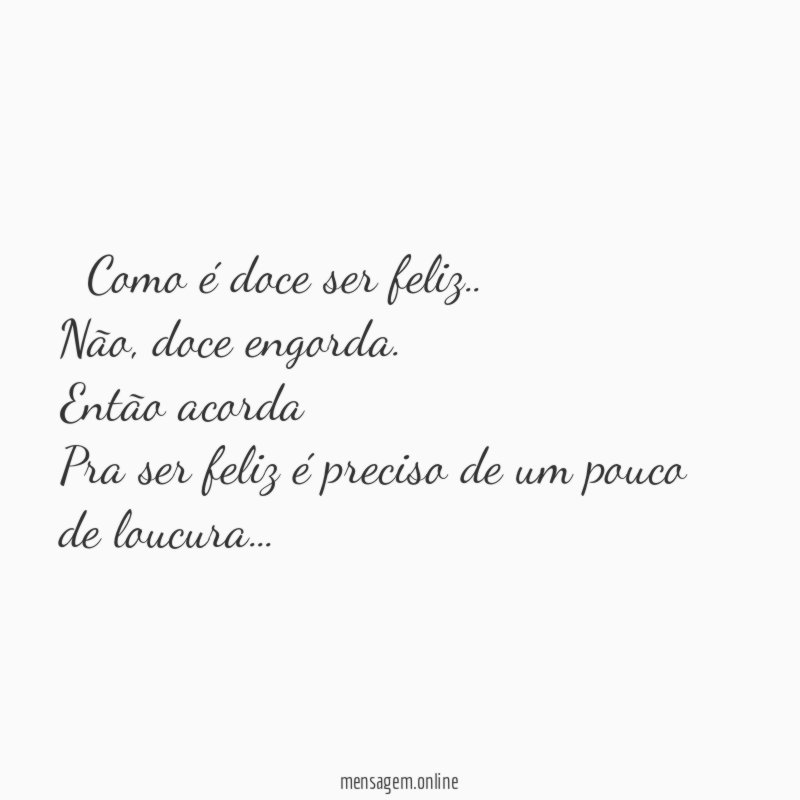” Como é doce ser feliz