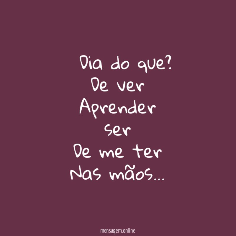 ” Dia do que