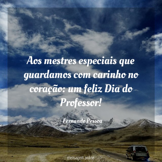 Aos mestres especiais que guardamos com carinho no coração