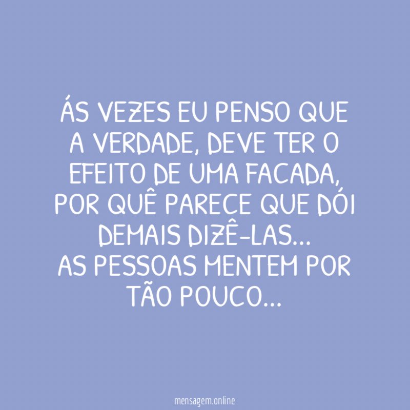 Ás vezes eu penso que a verdade