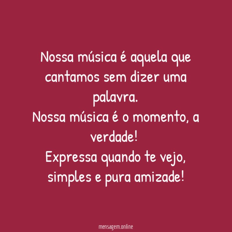 Nossa música é aquela que cantamos sem dizer uma palavra
