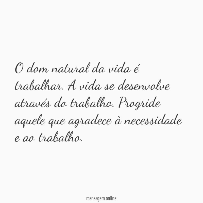 O dom natural da vida é trabalhar