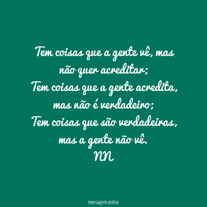 Tem coisas que a gente vê