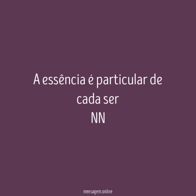 A essência é particular de cada ser NN