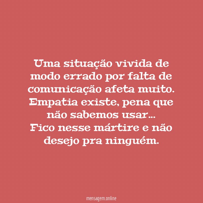 Uma situação vivida de modo errado por falta