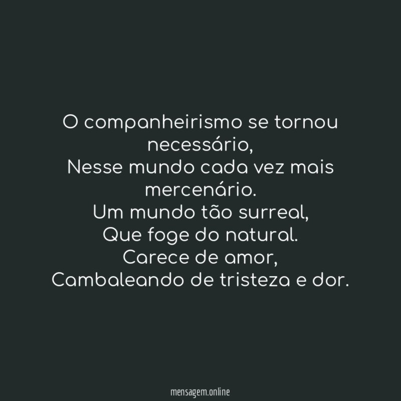 O companheirismo se tornou necessário