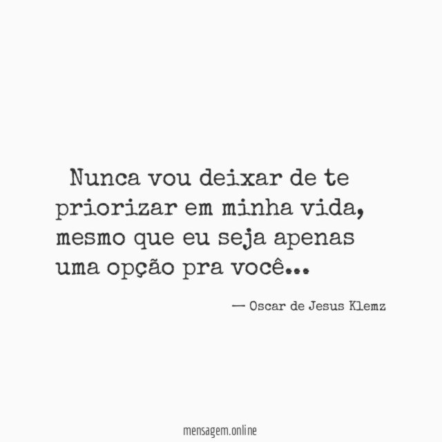 ” Nunca vou deixar de te priorizar em minha vida