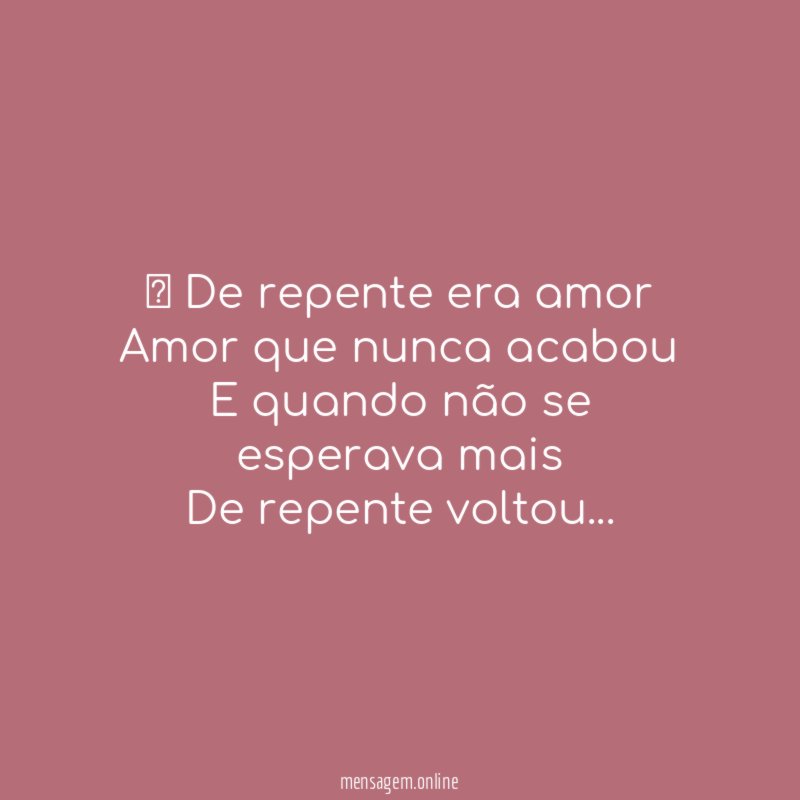 ” De repente era amor Amor que nunca acabou E