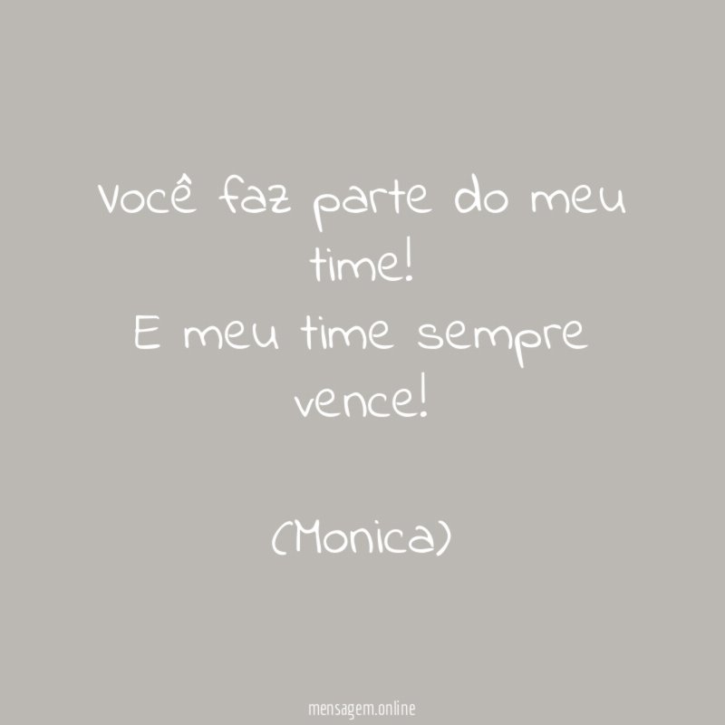 Você faz parte do meu time