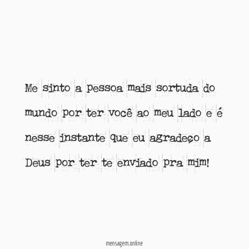 Me sinto a pessoa mais sortuda do mundo