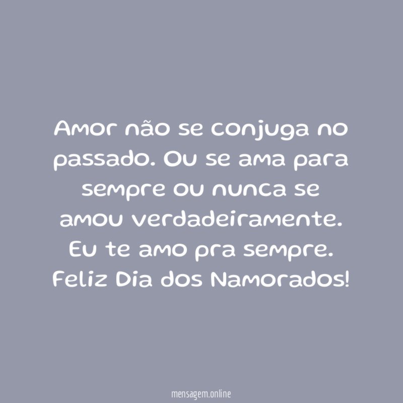 Amor não se conjuga no passado