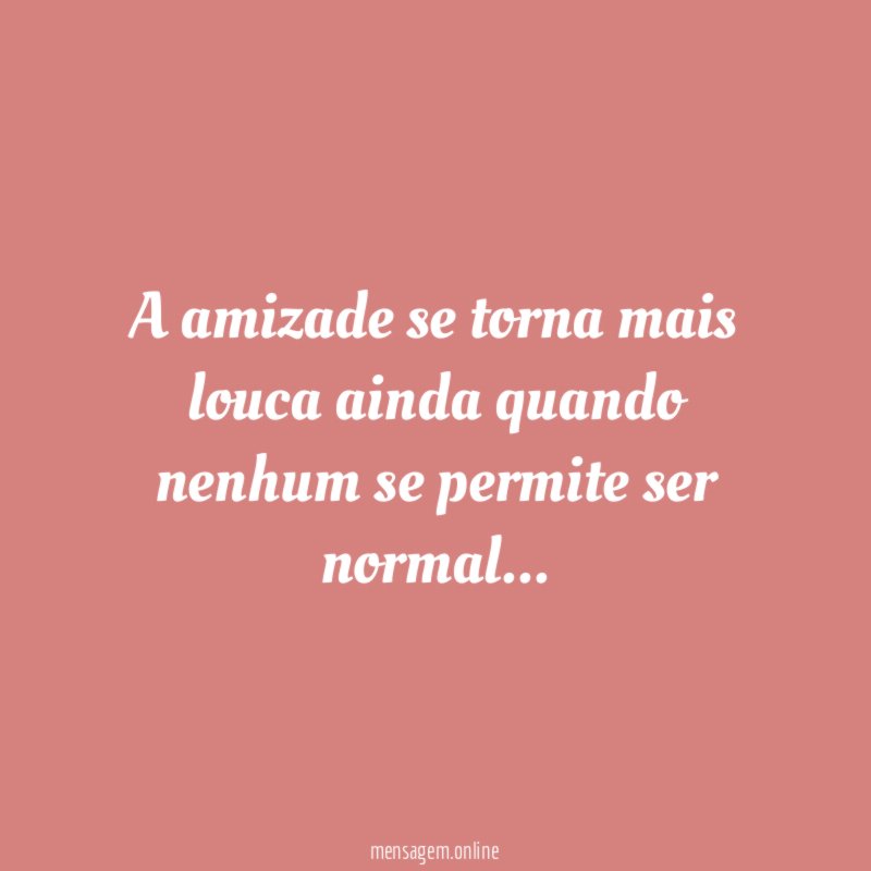 A amizade se torna mais louca ainda quando