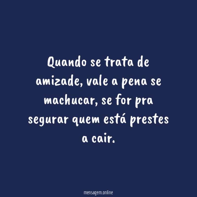 Quando se trata de amizade