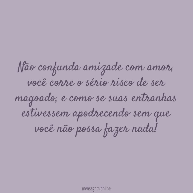 Não confunda amizade com amor