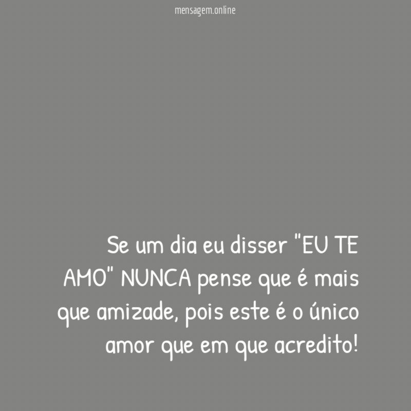 Se um dia eu disser "EU TE AMO"