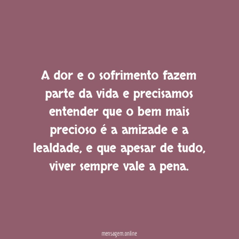 A dor e o sofrimento fazem parte da
