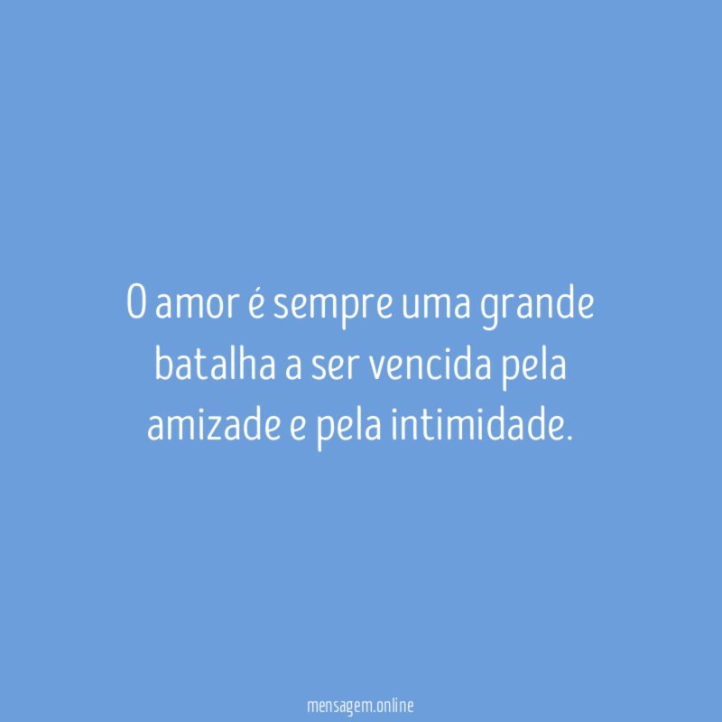 O amor é sempre uma grande batalha a