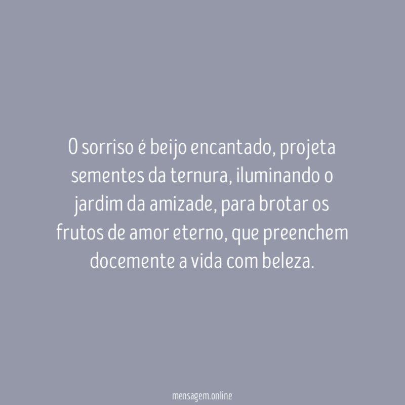 O sorriso é beijo encantado