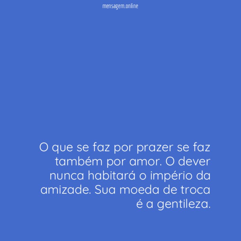 O que se faz por prazer se faz também por amor