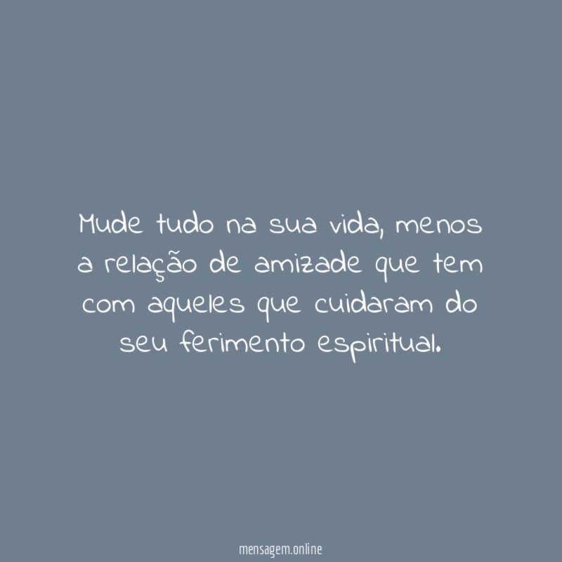 Mude tudo na sua vida