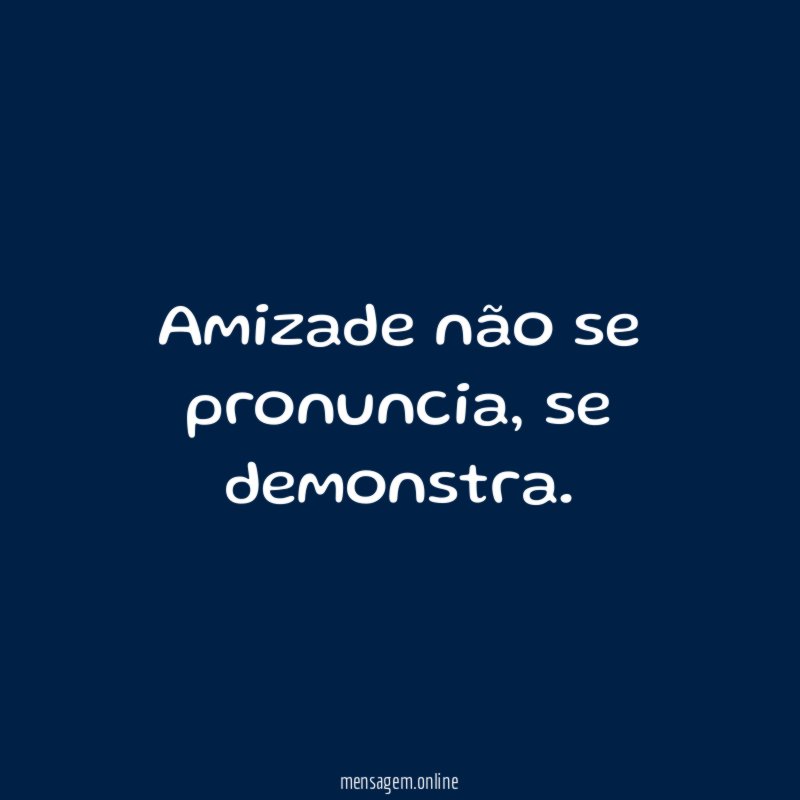 Amizade não se pronuncia