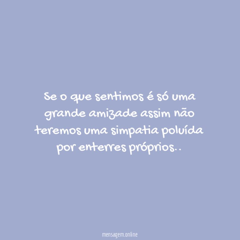 Se o que sentimos é só uma grande
