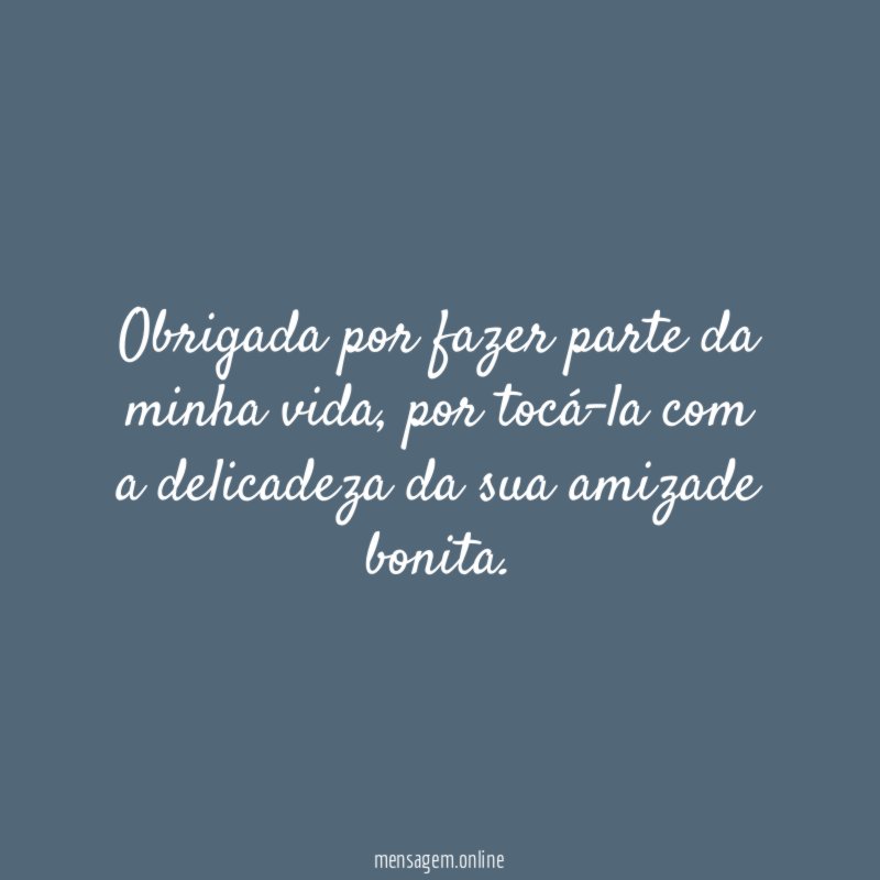 Obrigada por fazer parte da minha vida