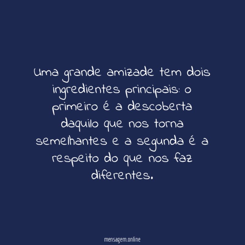 Uma grande amizade tem dois ingredientes principais