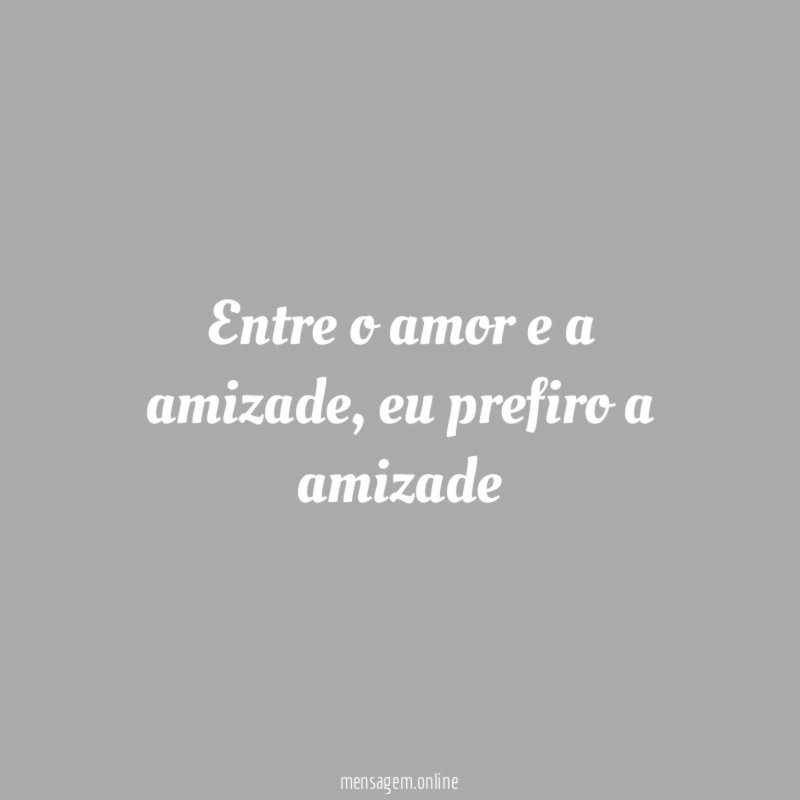 Entre o amor e a amizade