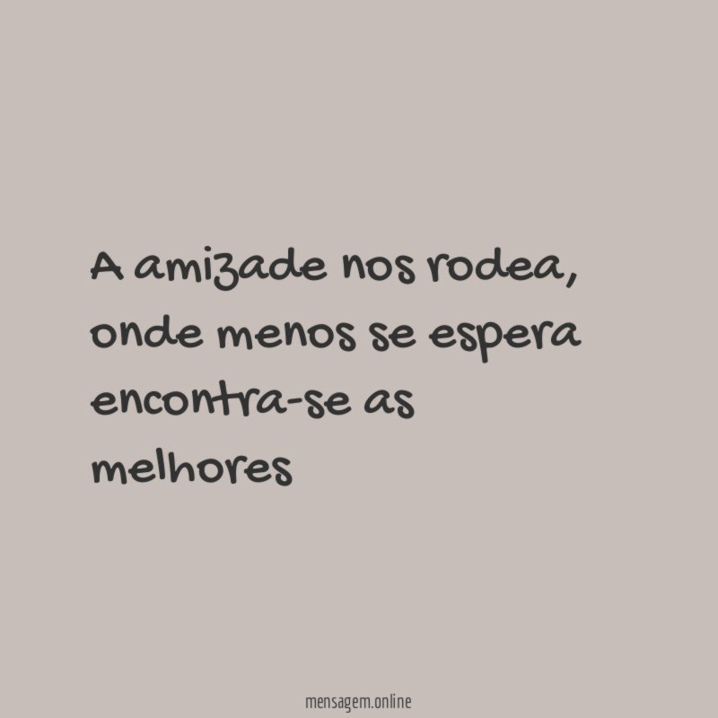 A amizade nos rodea