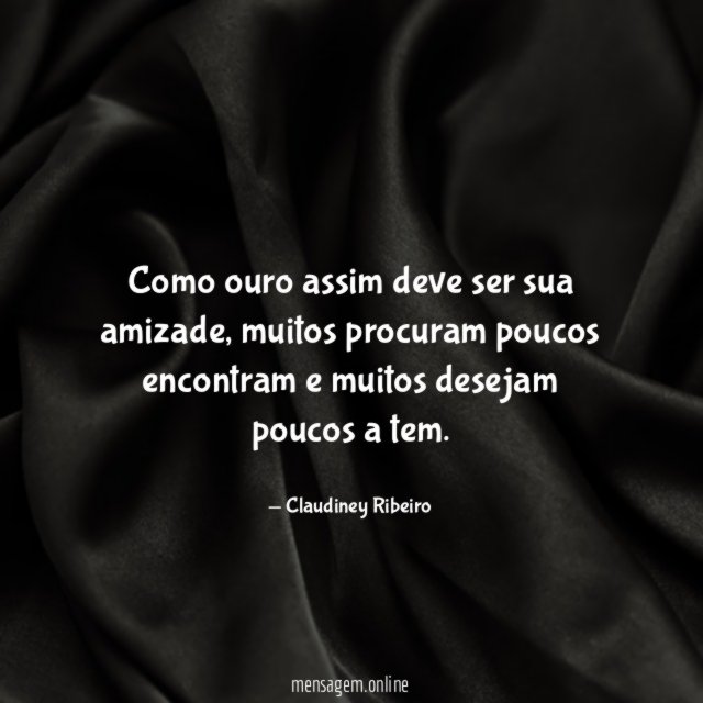 Como ouro assim deve ser sua amizade