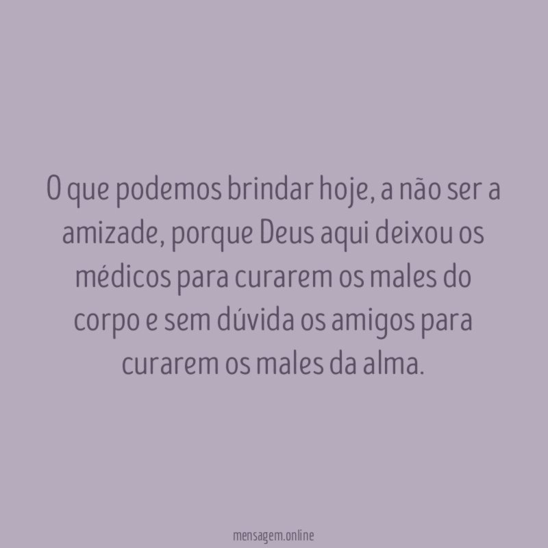 O que podemos brindar hoje