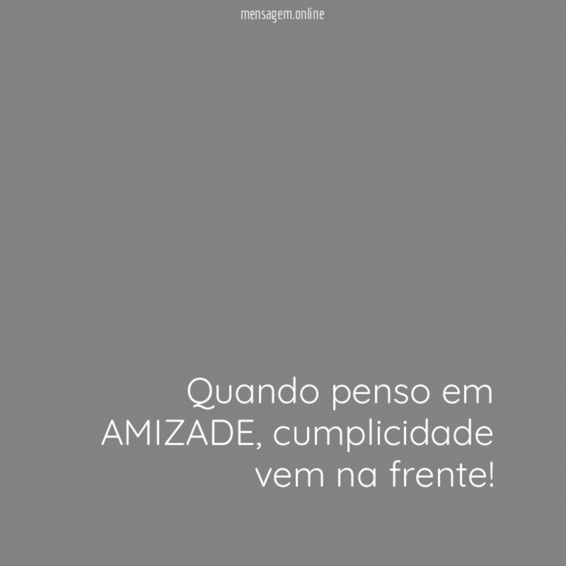 Quando penso em AMIZADE
