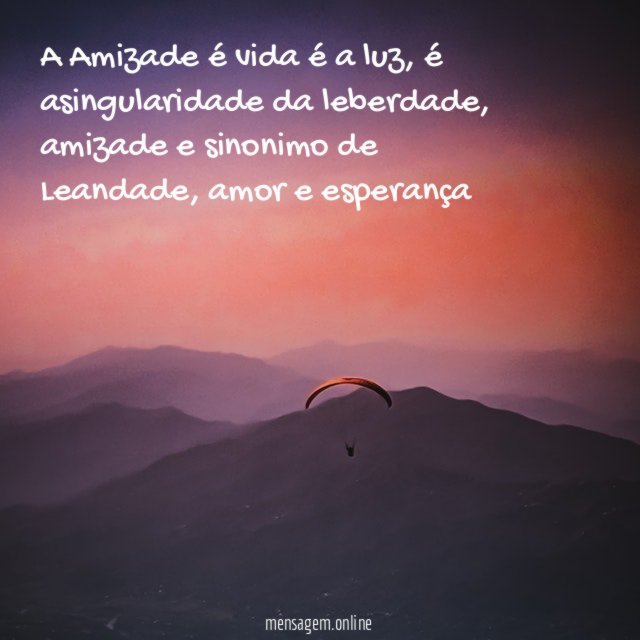 A Amizade é vida é a luz