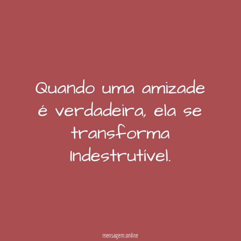 Quando uma amizade é verdadeira