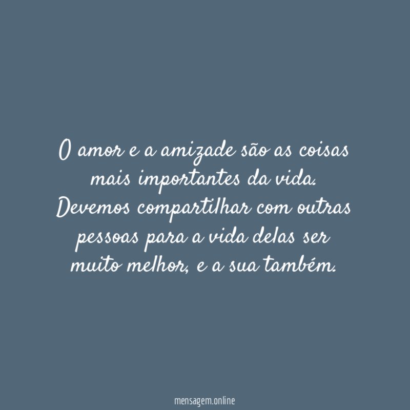 O amor e a amizade são as coisas