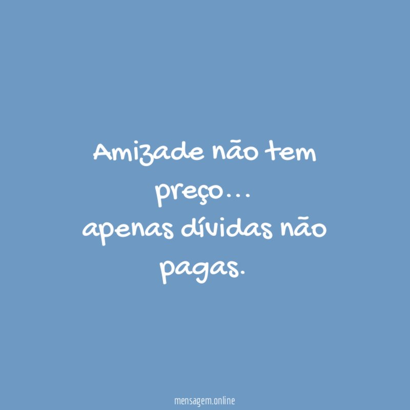 Amizade não tem preço