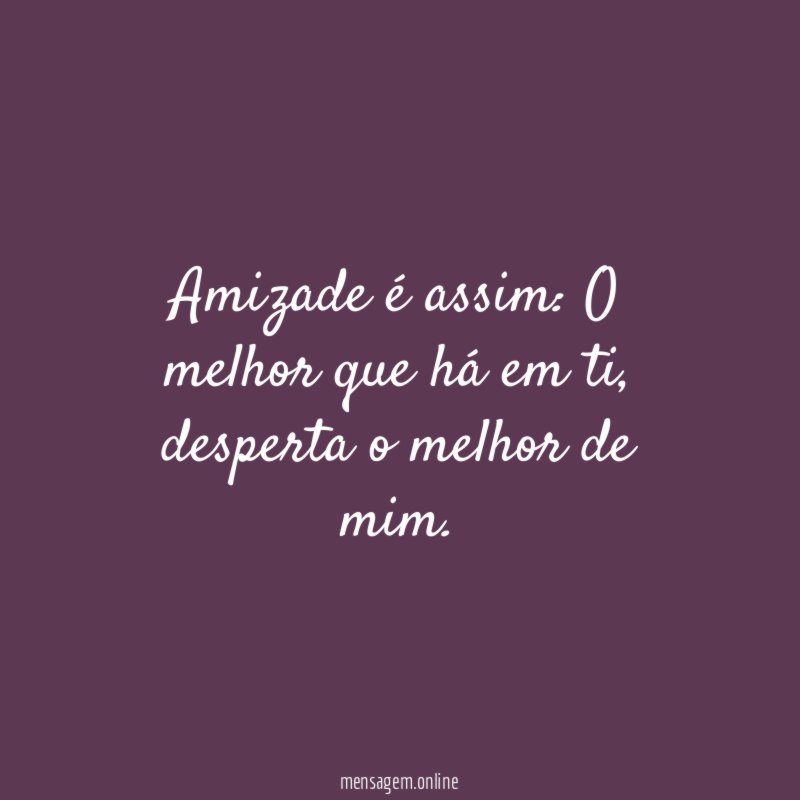 Amizade é assim