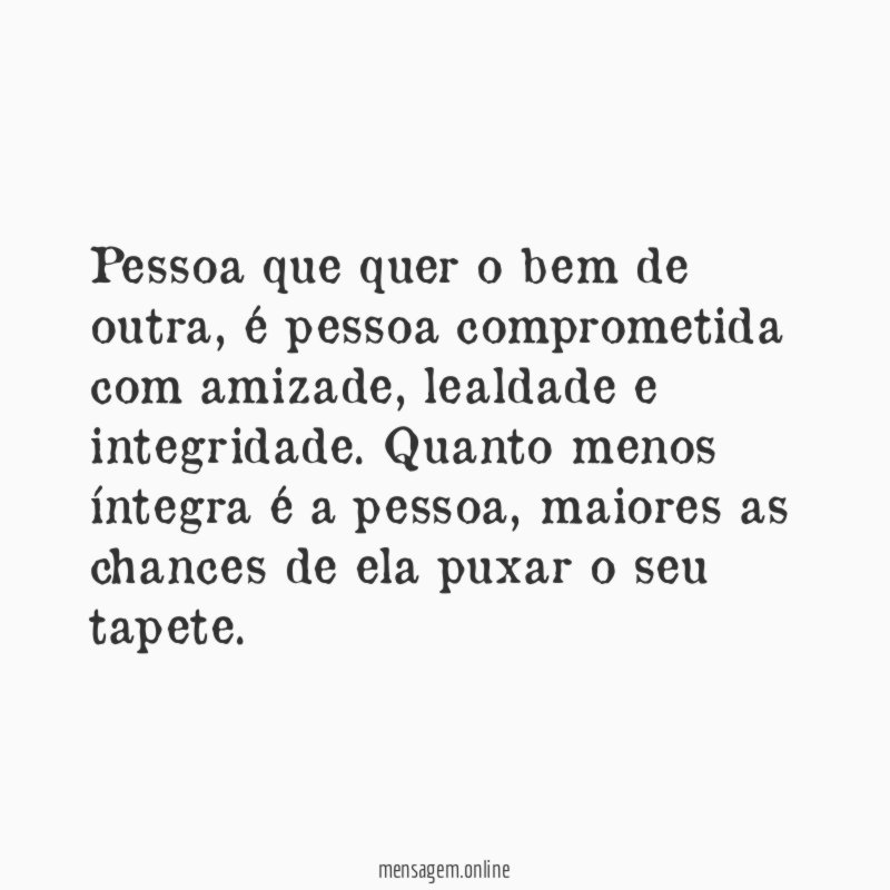 Pessoa que quer o bem de outra