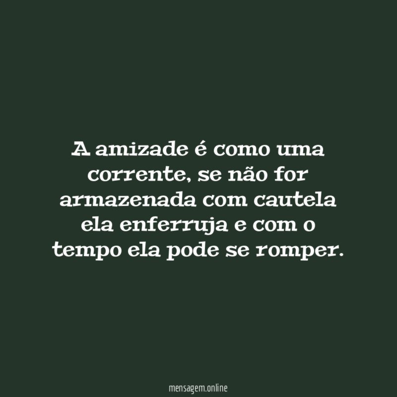 A amizade é como uma corrente